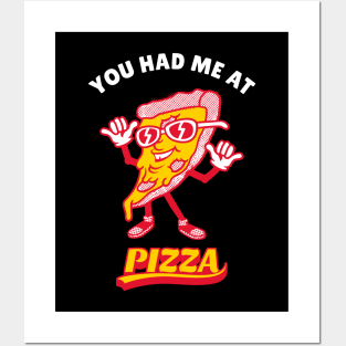 You Had Me At Pizza Posters and Art